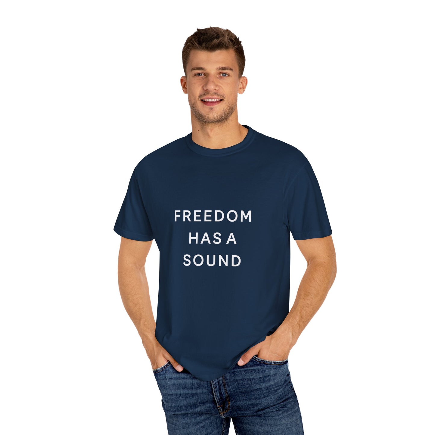 Freedom Has a Sound Unisex Garment-Dyed T-Shirt