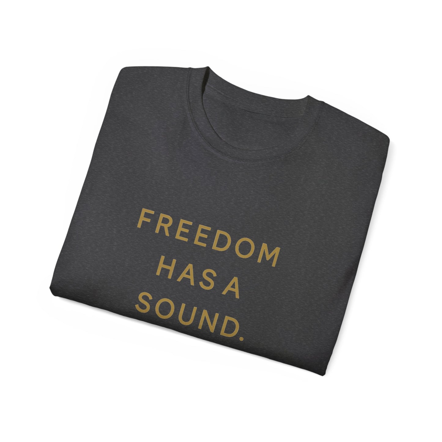 Freedom Has a Sound Unisex Ultra Cotton Tee