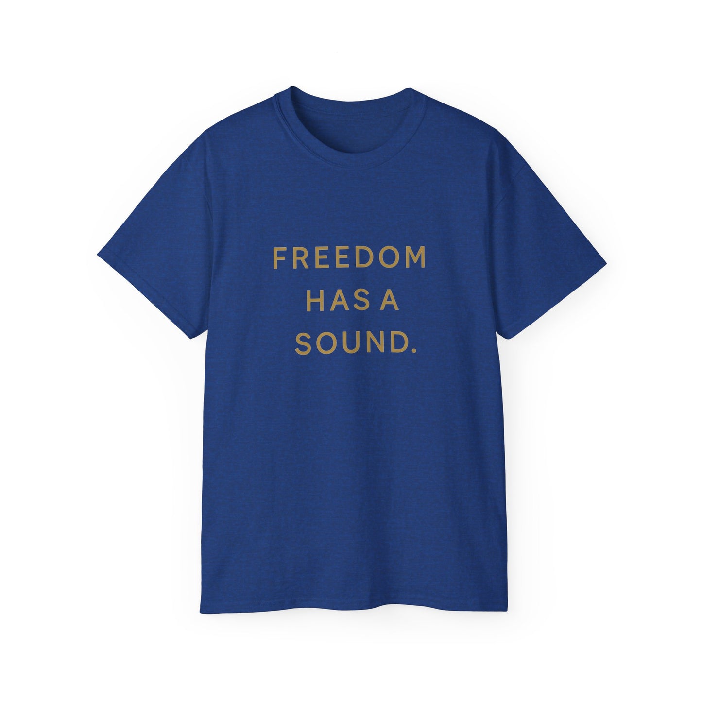 Freedom Has a Sound Unisex Ultra Cotton Tee
