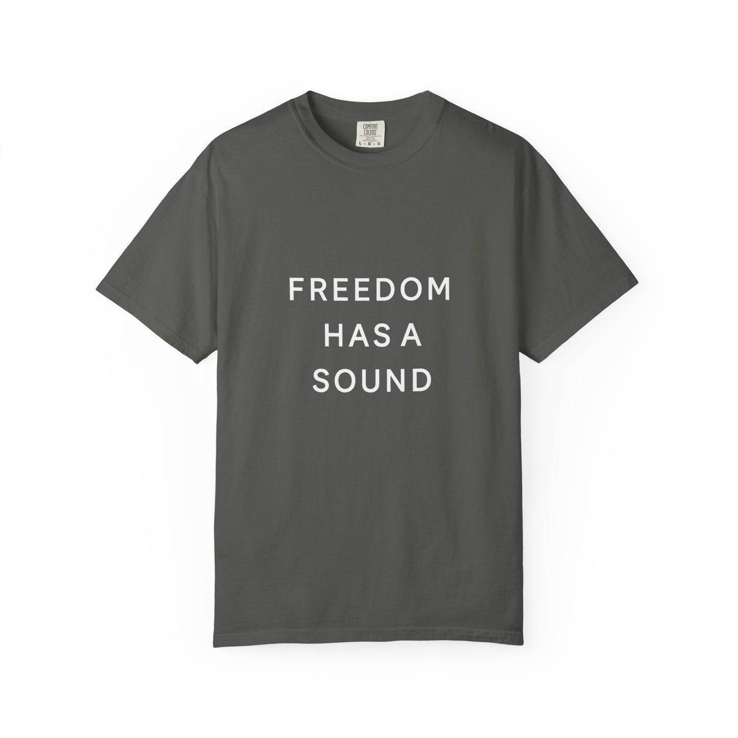 Freedom Has a Sound Unisex Garment-Dyed T-Shirt