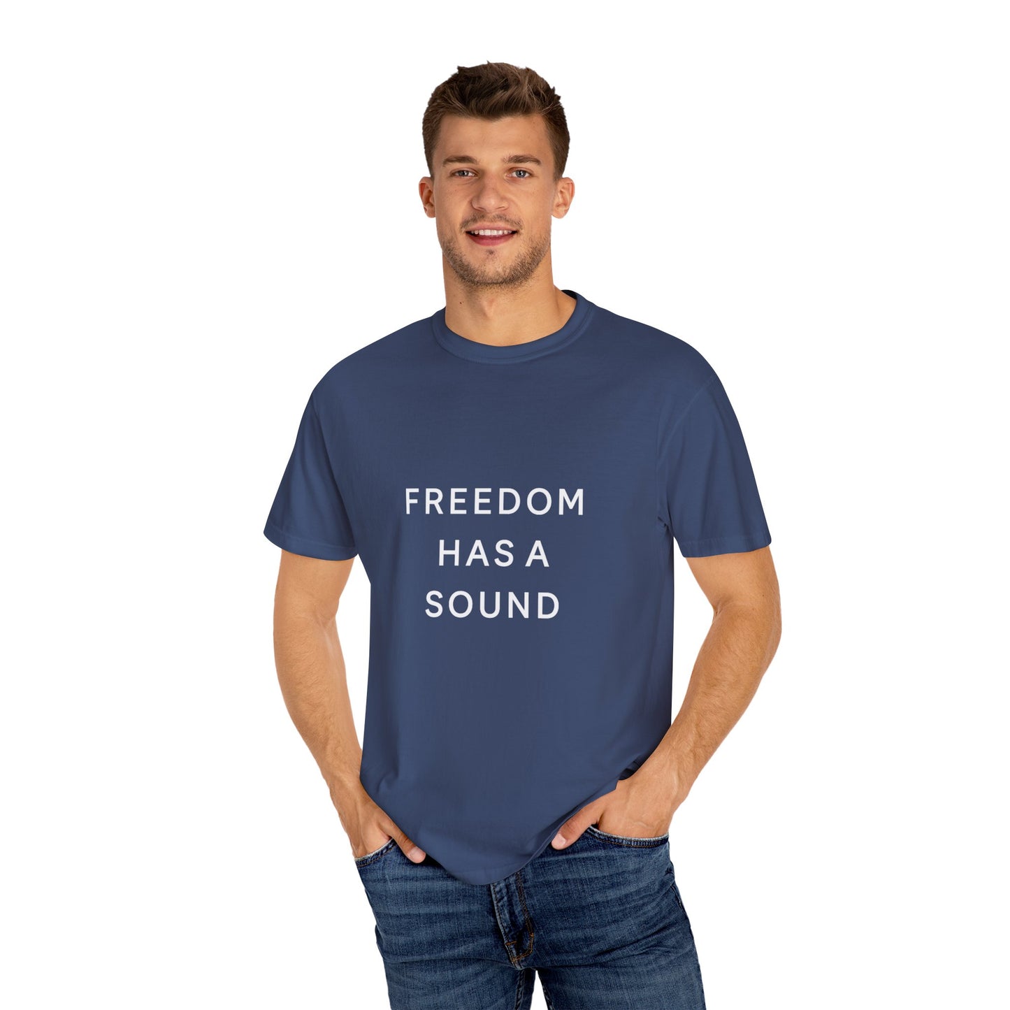 Freedom Has a Sound Unisex Garment-Dyed T-Shirt