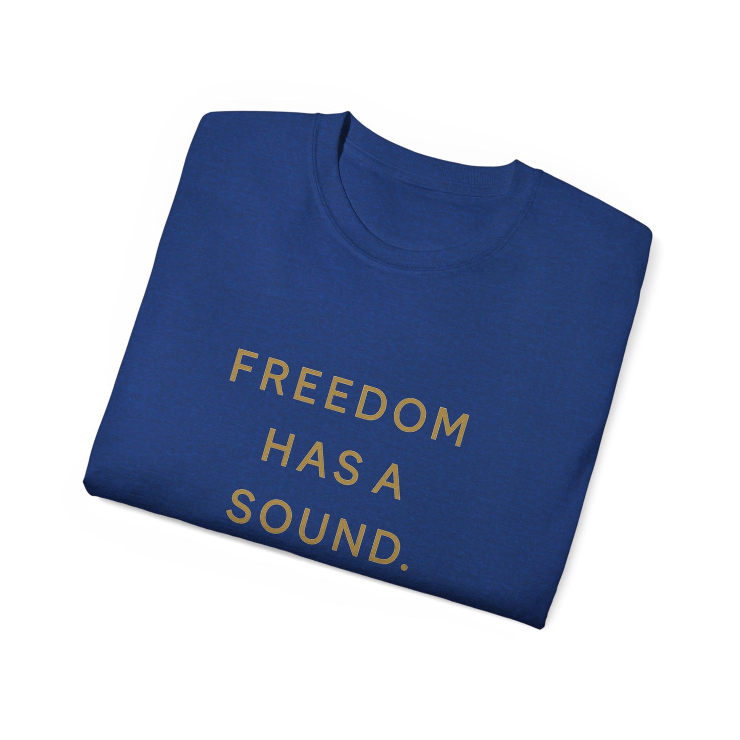 Freedom Has a Sound Unisex Ultra Cotton Tee