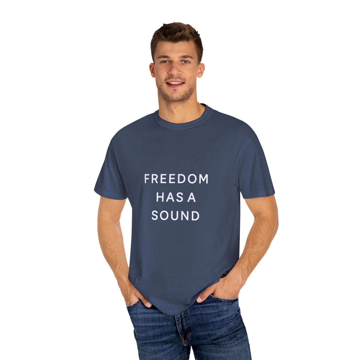 Freedom Has a Sound Unisex Garment-Dyed T-Shirt