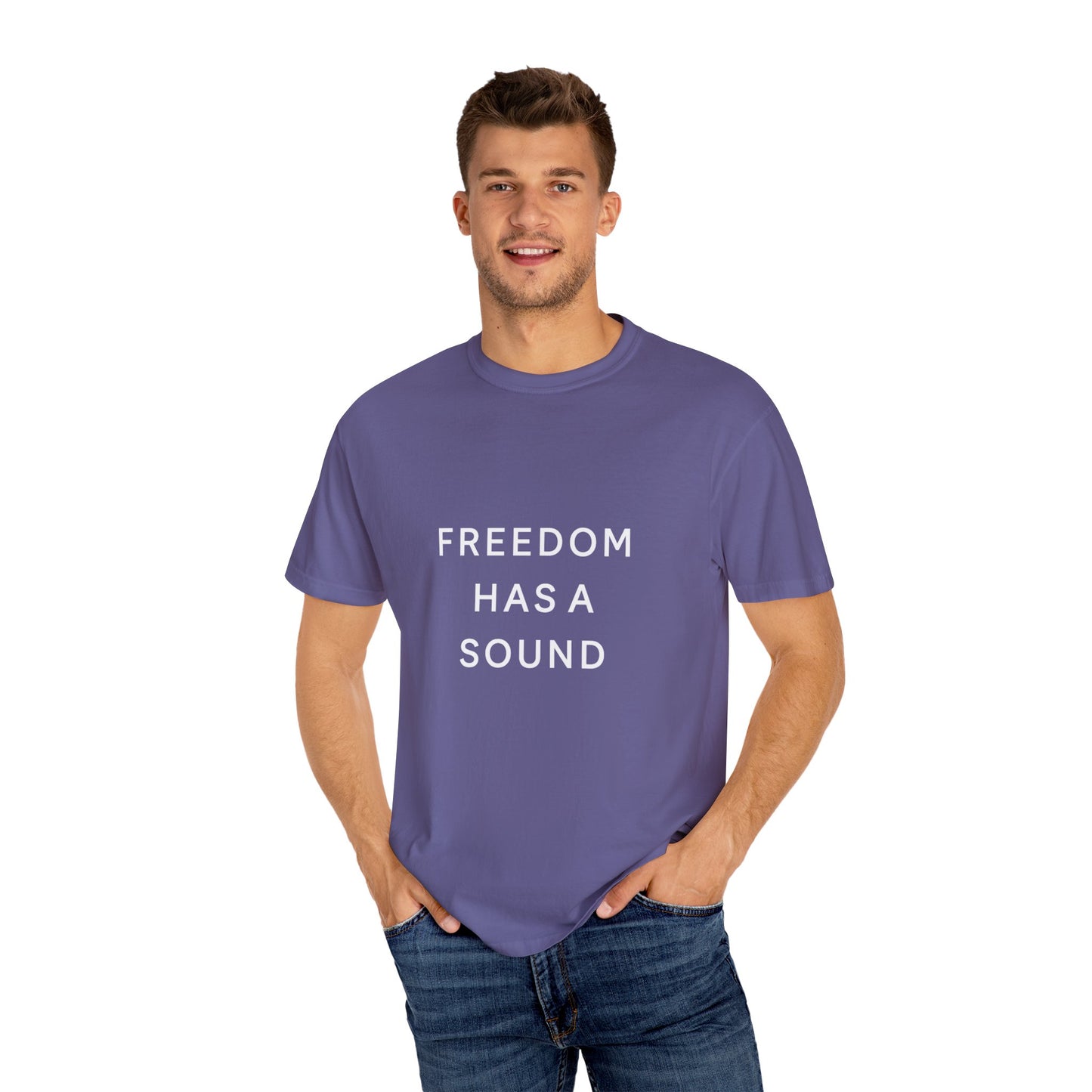 Freedom Has a Sound Unisex Garment-Dyed T-Shirt
