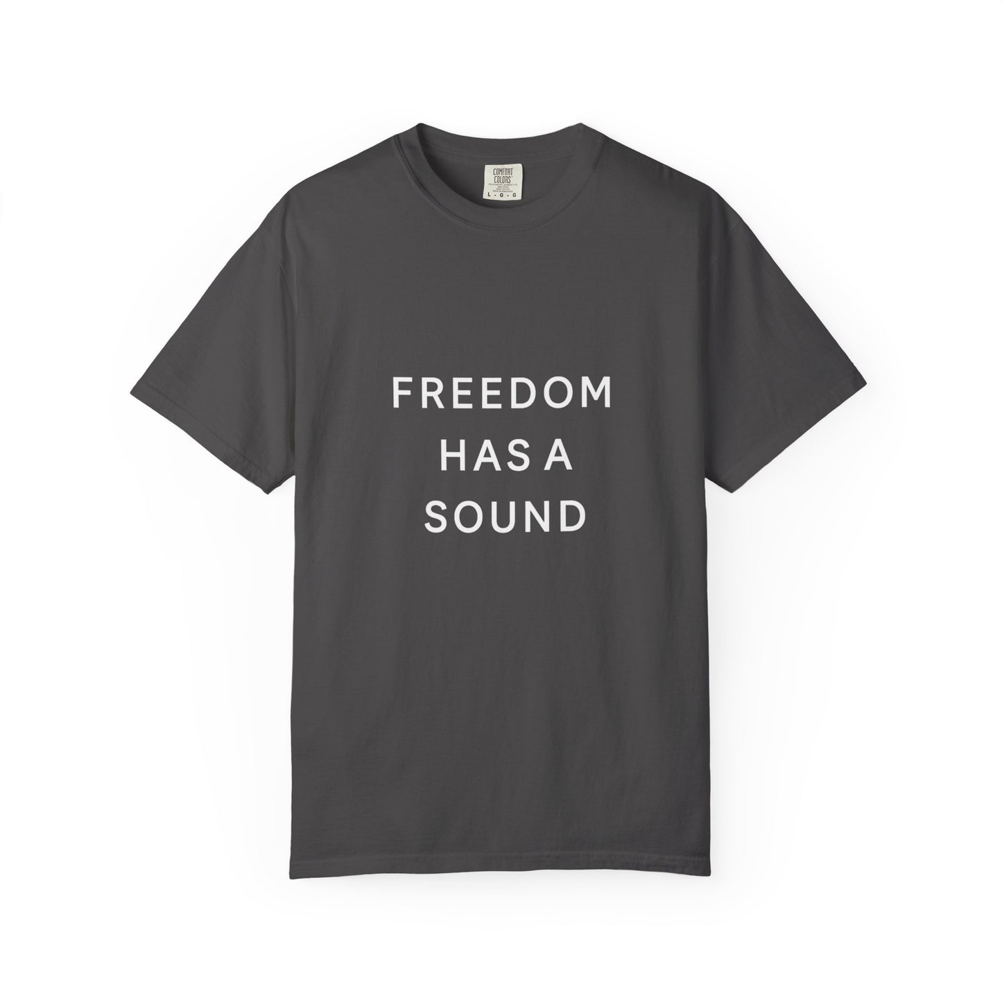 Freedom Has a Sound Unisex Garment-Dyed T-Shirt