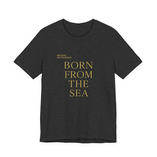 Born From The Sea Unisex Jersey Tee