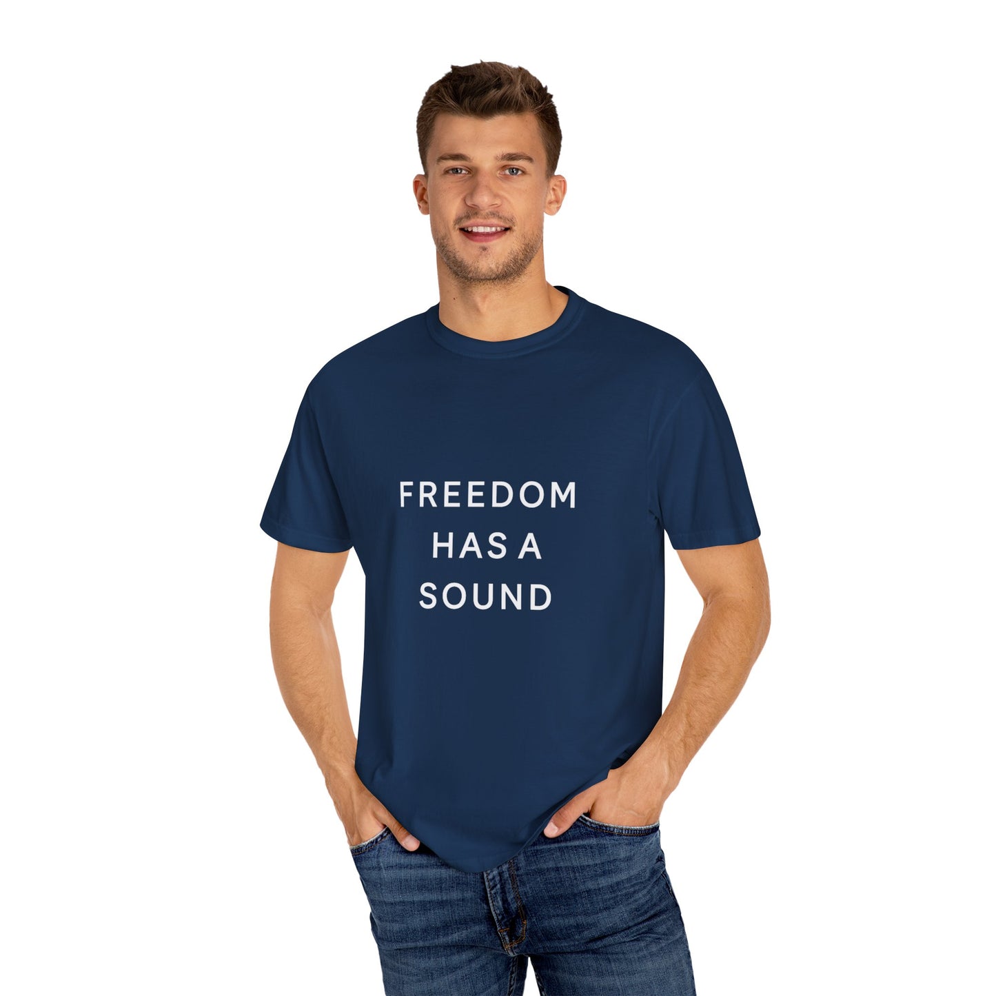 Freedom Has a Sound Unisex Garment-Dyed T-Shirt
