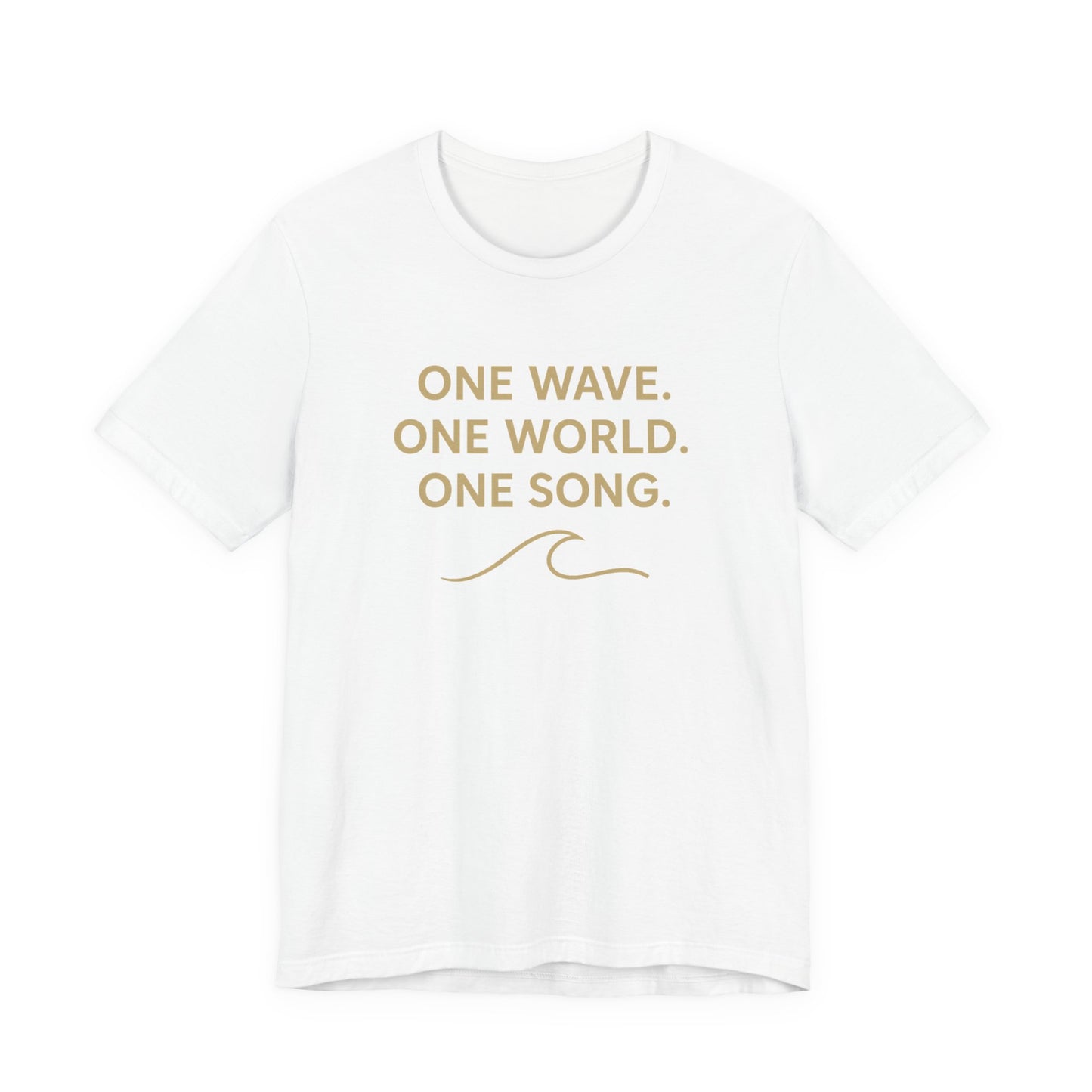 Ocean Vibes Unisex Tee - "One Wave. One World. One Song."